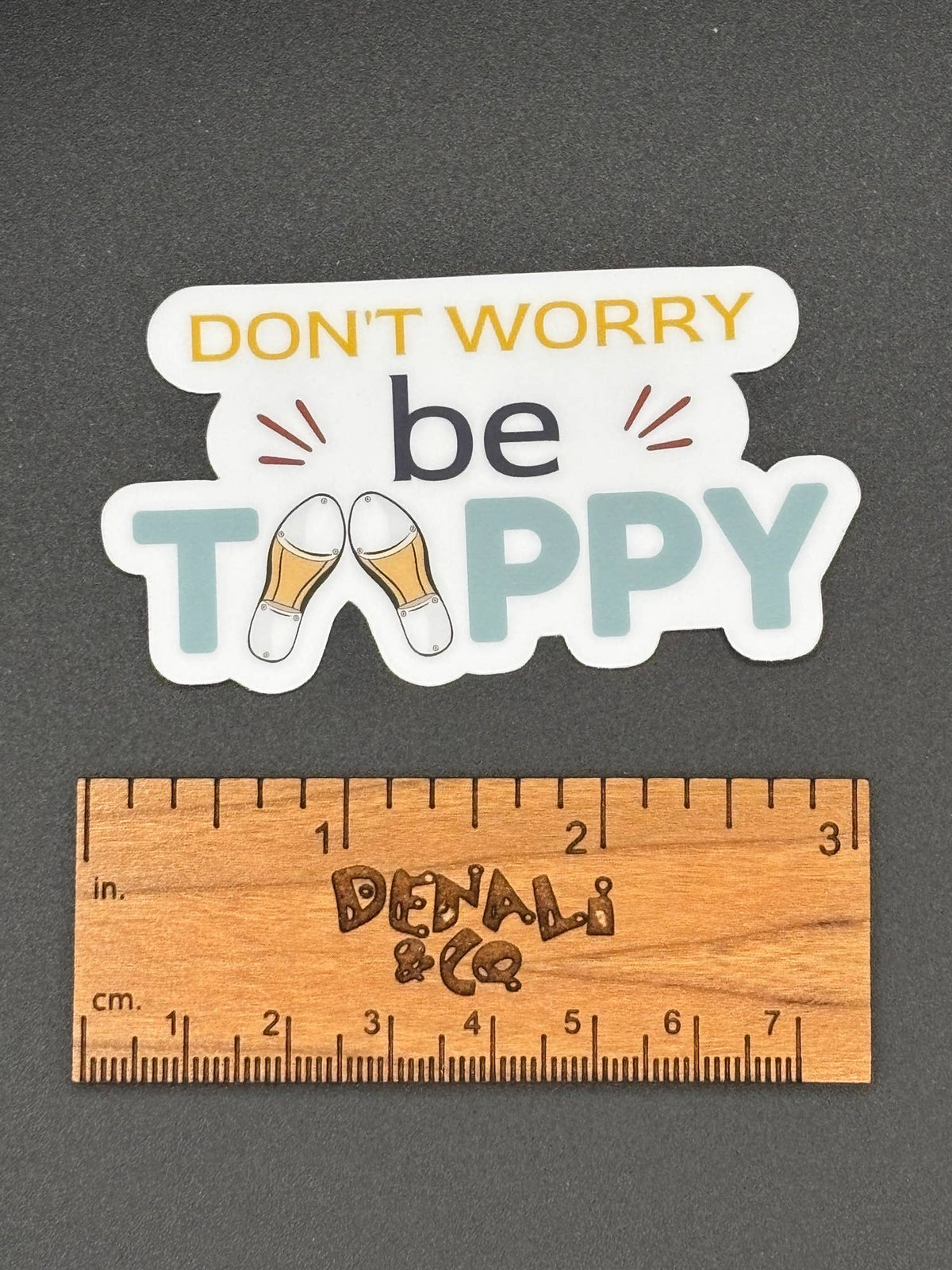 Dont Worry be Tappy Vinyl Sticker